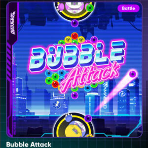 【AKIVERSE】BUBBLE Attack