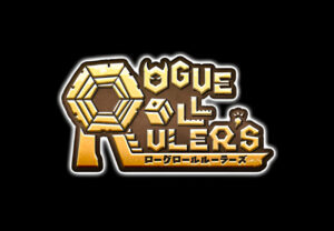 Rogue Roll Ruler's （ローグロールルーラーズ）